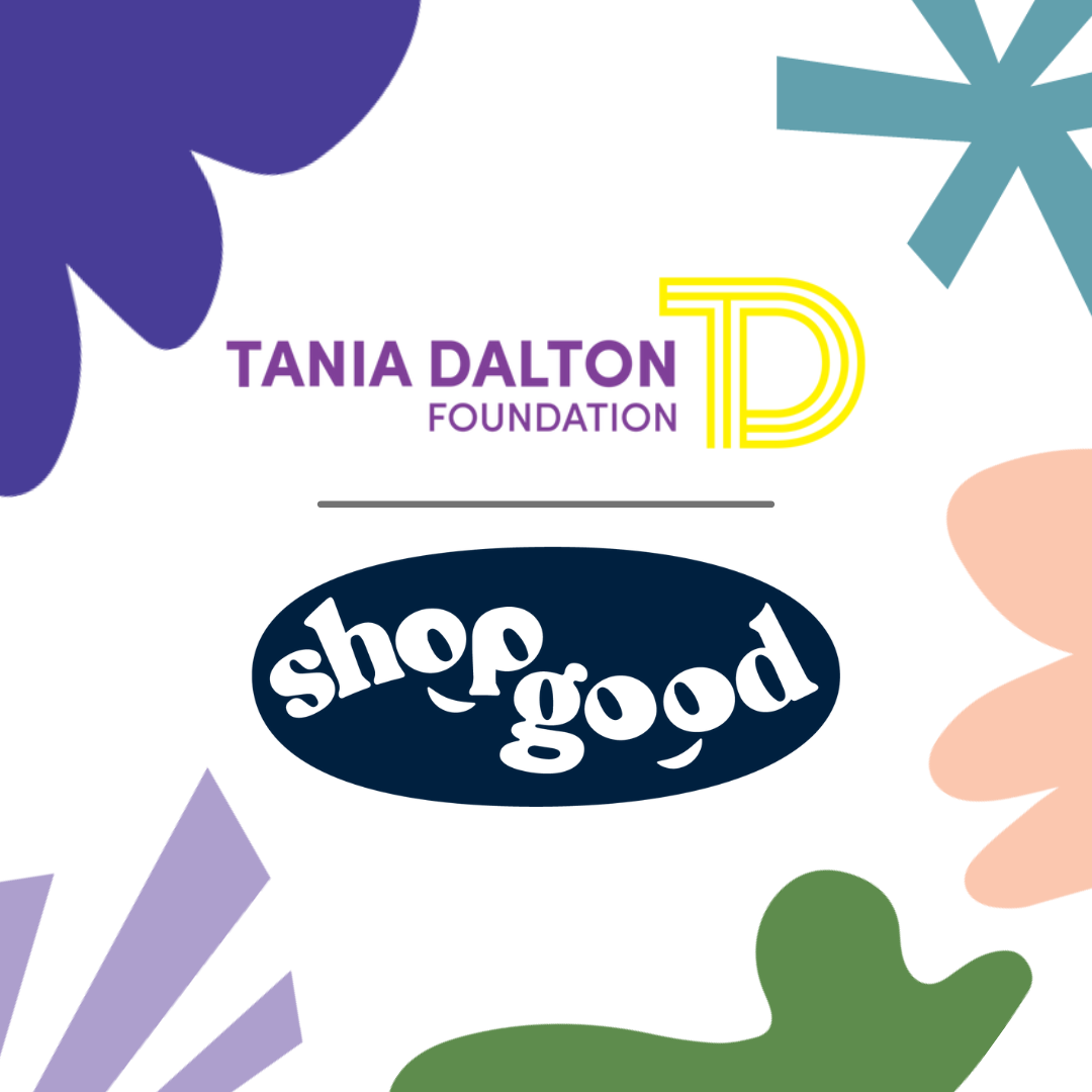 TANIA DALTON FOUNDATION X Shop Good